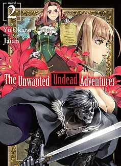 The Unwanted Undead Adventurer (Light Novel): Vol.  2