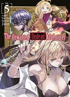 The Unwanted Undead Adventurer (Light Novel): Vol.  5