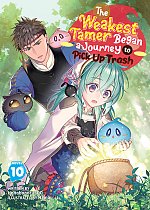 The Weakest Tamer Began a Journey to Pick Up Trash (Light Novel) Vol. 10 light novel