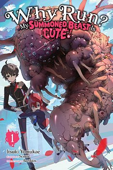 Why Run? My Summoned Beast Is Cute!, Vol. 1 light novel
