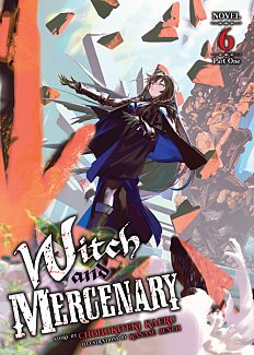 Witch and Mercenary Vol. 6: Part 1 light novel