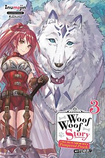Woof Woof Story: I Told You to Turn Me Into a Pampered Pooch, Not Fenrir! Novel Vol.  3