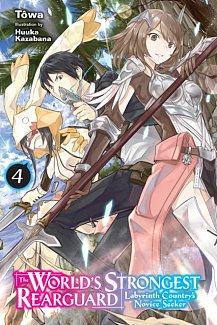 The World's Strongest Rearguard: Labyrinth Country's Novice Seeker Novel Vol.  4
