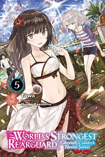 The World's Strongest Rearguard: Labyrinth Country's Novice Seeker Novel Vol.  5