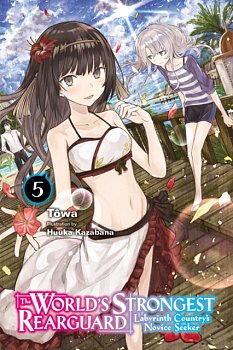 The World's Strongest Rearguard: Labyrinth Country's Novice Seeker Novel Vol.  5 - MangaShop.ro