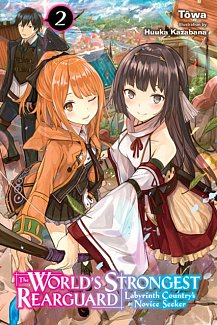 The World's Strongest Rearguard: Labyrinth Country's Novice Seeker Novel Vol.  2
