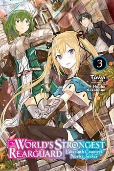 The World's Strongest Rearguard: Labyrinth Country's Novice Seeker Novel Vol.  3 - MangaShop.ro