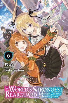 The World's Strongest Rearguard: Labyrinth Country's Novice Seeker, Vol. 6 (Light Novel) - MangaShop.ro