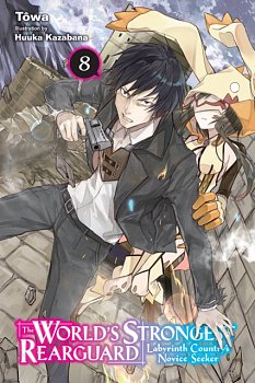 The World's Strongest Rearguard: Labyrinth Country's Novice Seeker, Vol. 8 (Light Novel) - MangaShop.ro
