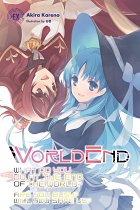Worldend: What Do You Do at the End of the World? Are You Busy? Will You Save Us? Vol. ex light novel
