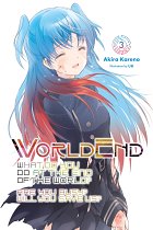 Worldend: What Do You Do at the End of the World? Are You Busy? Will You Save Us? Vol.  3 light novel