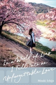 In a World of Lies, I Fell Into an Unforgettable Love (Hardcover) light novel