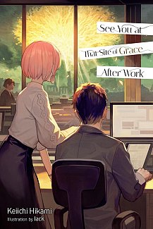 See You at That Site of Grace After Work (Hardcover) light novel