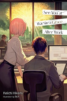 See You at That Site of Grace After Work (Hardcover) light novel