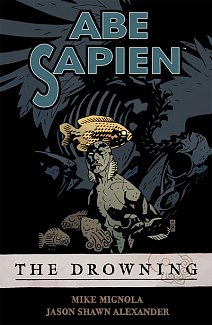 Abe Sapien Vol.  1 The Drowning