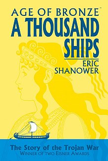 Age of Bronze Vol.  1 A Thousand Ships (New Edition)