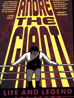 Andre the Giant: Life and Legend