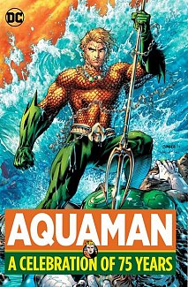 Aquaman: A Celebration of 75 Years (Hardcover)