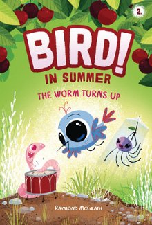 Bird! In Summer: The Worm Turns Up (Hardcover) comics
