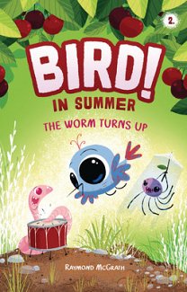 Bird! In Summer: The Worm Turns Up comics