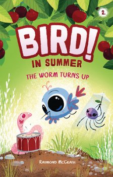 Bird! In Summer: The Worm Turns Up comics