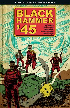 Black Hammer '45: From the World of Black Hammer comics