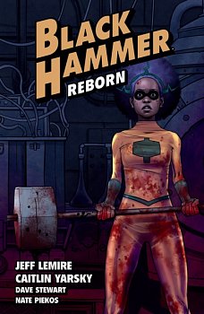 Black Hammer Volume 5: Reborn Part One - MangaShop.ro