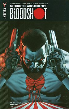 Bloodshot Vol.  1 Setting the World on Fire - MangaShop.ro