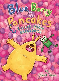Blue, Barry & Pancakes: Escape from Balloonia (Hardcover)