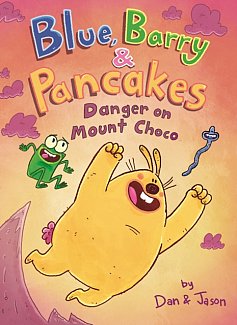 Blue, Barry & Pancakes: Danger on Mount Choco (Hardcover)
