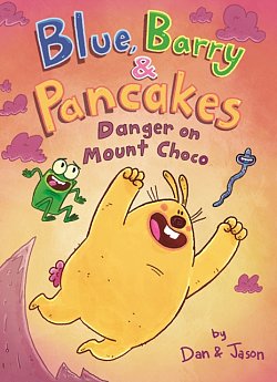 Blue, Barry & Pancakes: Danger on Mount Choco (Hardcover) - MangaShop.ro
