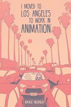 I Moved to Los Angeles to Work in Animation comics