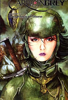 Carbon Grey Vol.  2 Daughters of Stone