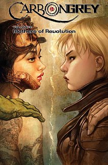 Carbon Grey Vol.  3 Mothers of the Revolution