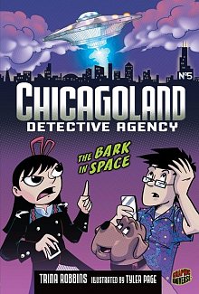 Chicagoland Detective Agency Vol.  5 The Bark in Space