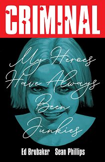 Criminal Volume 8: My Heroes Have Always Been Junkies (New Edition) comics