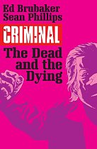 Criminal Vol.  3 The Dead and the Dying (New Edition) comics