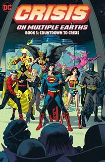 Crisis on Multiple Earths Book 3: Countdown to Crisis: Tr - Trade Paperback