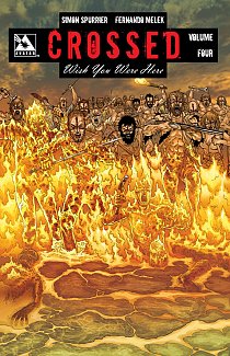 Crossed: Wish You Were Here Vol.  4