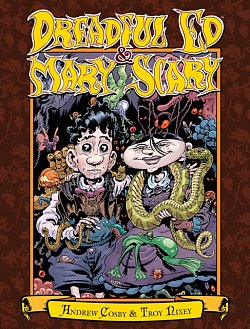 Dreadful Ed and Mary Scary (Hardcover) - MangaShop.ro