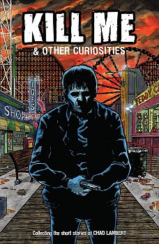Kill Me and Other Curiosities - MangaShop.ro