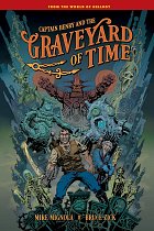 Captain Henry and the Graveyard of Time (Hardcover) comics