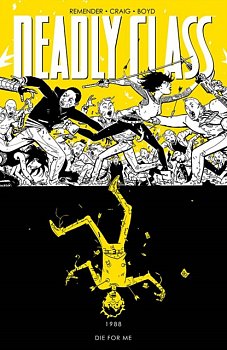 Deadly Class Vol. 4: Die for Me - MangaShop.ro