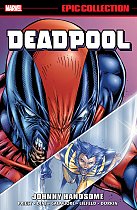 Deadpool Epic Collection: Johnny Handsome comics