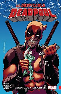 Despicable Deadpool Vol.  1 Deadpool Kills Cable