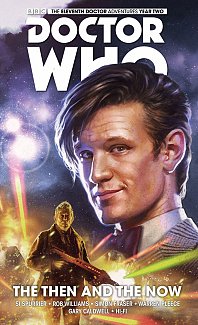 Doctor Who: The Eleventh Doctor Vol.  4 The Then and The Now (Hardcover)