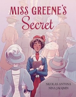 Miss Greene's Secret: Based on the True Story of the Black Librarian Who Shaped the Morgan Library (Hardcover) comics