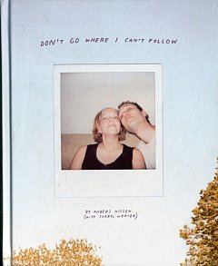 Don't Go Where I Can't Follow (Hardcover)