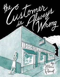 The Customer Is Always Wrong (Hardcover) - MangaShop.ro