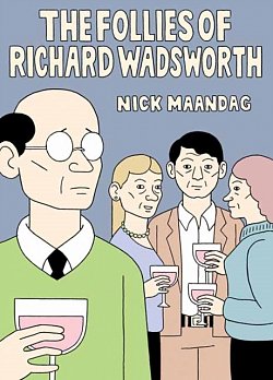 The Follies of Richard Wadsworth (Hardcover) - MangaShop.ro